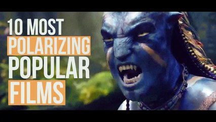 10 Most  ‘Love It or Hate It’ Popular Movies