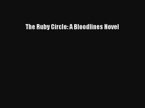 The Ruby Circle: A Bloodlines Novel Livre Télécharger Gratuit PDF