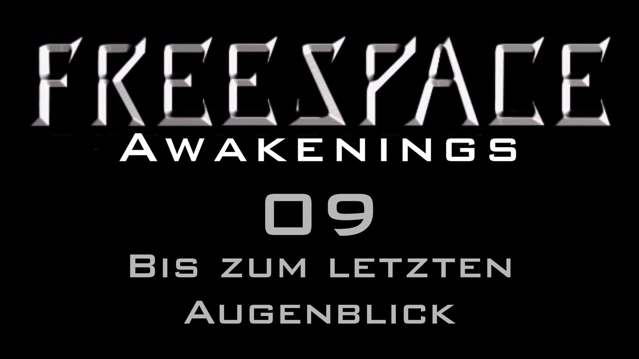 Let's Play FreeSpace: Awakenings - #09 - Bis zum letzten Augenblick