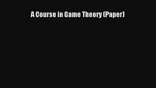 A Course in Game Theory (Paper) Livre Télécharger Gratuit PDF