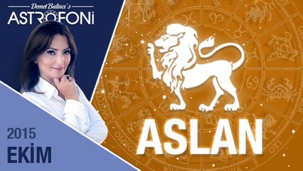 ASLAN burcu aylık yorumu  Ekim 2015