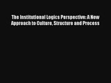 The Institutional Logics Perspective: A New Approach to Culture Structure and Process Livre