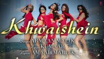 Khwaishein (Film Version) Full Song with LYRICS - Armaan Malik - Calendar Girls