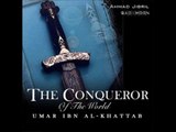 The Conquerer Of World, Umar IBN AL KHATTAB {R.A}