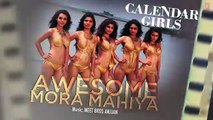 Awesome Mora Mahiya HD Full Video 1020p Song with LYRICS Singer Meet Bros Anjjan,Khushboo Grewal Movie Calendar Girls On Dailymotion
