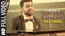 Teri Meri Kahaani (Full Video) Sagar Bhatia | New Song 2015 HD