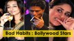 Bad habits of bollywood Stars