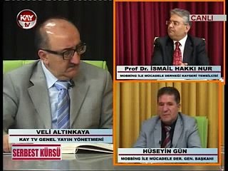 Mobbingder Genel Başkanı Hüseyin GÜN ve Kayseri Temsilcimiz Prof.Dr.İsmail Hakkı NUR. KAYTV. 14 Şubat 2013. Part-1
