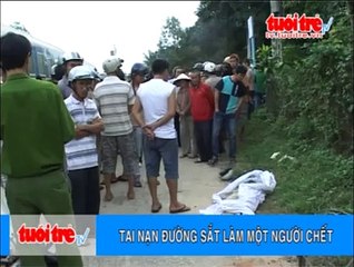 Tai nạn đường sắt làm một người chết