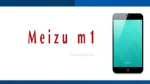 Meizu m1 Smartphone Specifications & Features