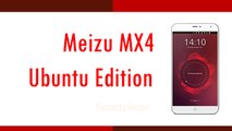 Meizu MX4 Ubuntu Edition Smartphone Specifications & Features