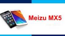 Meizu MX5 Smartphone Specifications & Features