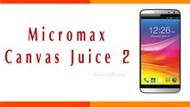 Micromax Canvas Juice 2 Smartphone Specifications & Features