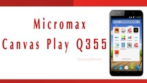 Micromax Canvas Play Q355 Smartphone Specifications & Features