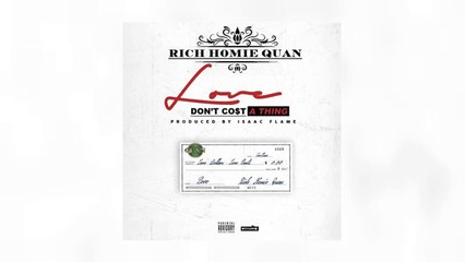 Rich Homie Quan - Love Don't Cost A Thing 2015
