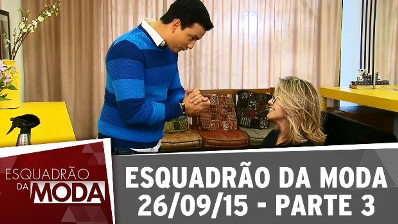 Esquadrão da Moda - 26.09.15 - Parte 3