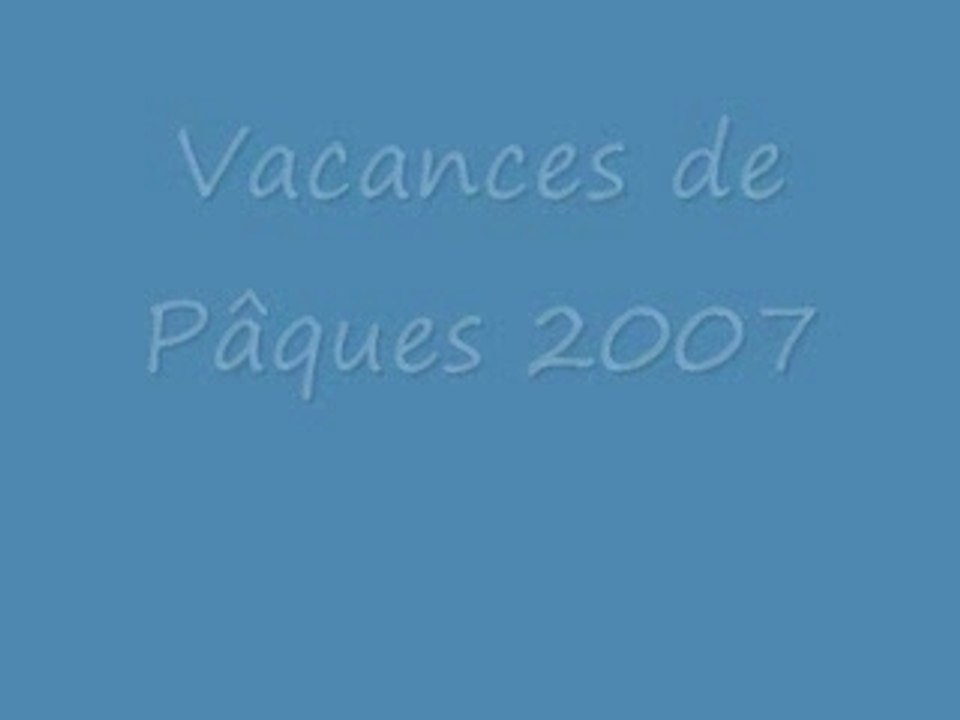 Vacances paques 2007