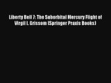 Liberty Bell 7: The Suborbital Mercury Flight of Virgil I. Grissom (Springer Praxis Books)
