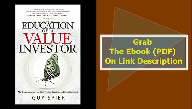 The Education of a Value Investor My Transformative Quest for Wealth,