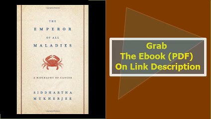 The Emperor of All Maladies A Biography of Cancer