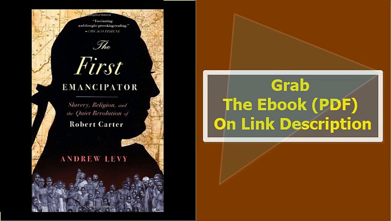 The First Emancipator Slavery, Religion, and the Quiet Revolution of