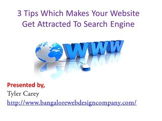 3 Tips Which Makes Your Website Get Attracted to Search Engine