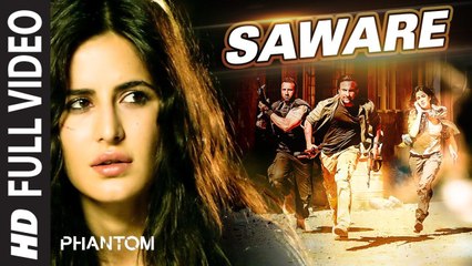 Saware (Full Video) Phantom | Saif Ali Khan, Katrina Kaif, Arijit Singh | New Song 2015 HD