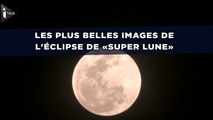 Les plus belles images de la «super Lune de sang» dans le monde