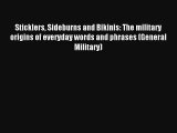 Read Sticklers Sideburns and Bikinis: The military origins of everyday words and phrases (General