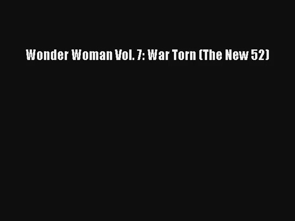 Read Wonder Woman Vol. 7: War Torn (The New 52) Ebook Online