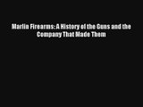 Marlin Firearms: A History of the Guns and the Company That Made Them Livre Télécharger Gratuit