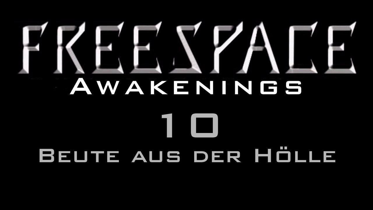 Let's Play FreeSpace: Awakenings - #10 - Beute aus der Hölle