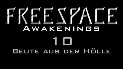 Let's Play FreeSpace: Awakenings - #10 - Beute aus der Hölle