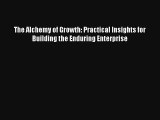 The Alchemy of Growth: Practical Insights for Building the Enduring Enterprise Livre Télécharger