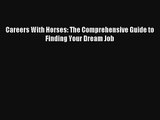 Careers With Horses: The Comprehensive Guide to Finding Your Dream Job Livre Télécharger Gratuit
