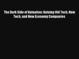 The Dark Side of Valuation: Valuing Old Tech New Tech and New Economy Companies Livre Télécharger