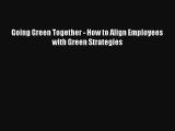Going Green Together - How to Align Employees with Green Strategies Livre Télécharger Gratuit