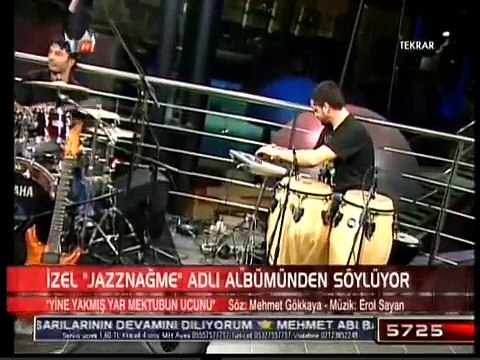 İzel - Yine Yakmış Yar Mektubun Ucunu 18.11.2010 Mehmet'in Gezegeni