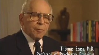 Dr. Thomas Szasz, Epidemic of Psychiatry - Not Science, It's Politics & Economics.