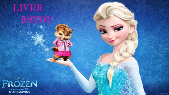esquilete dos alvin e os esquilos 2 cantando livre estou frozen