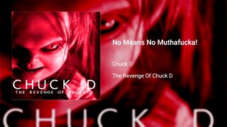 Chuck D - No Means No Muthafucka!