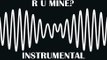 Arctic Monkeys R U Mine? (Official Instrumental)