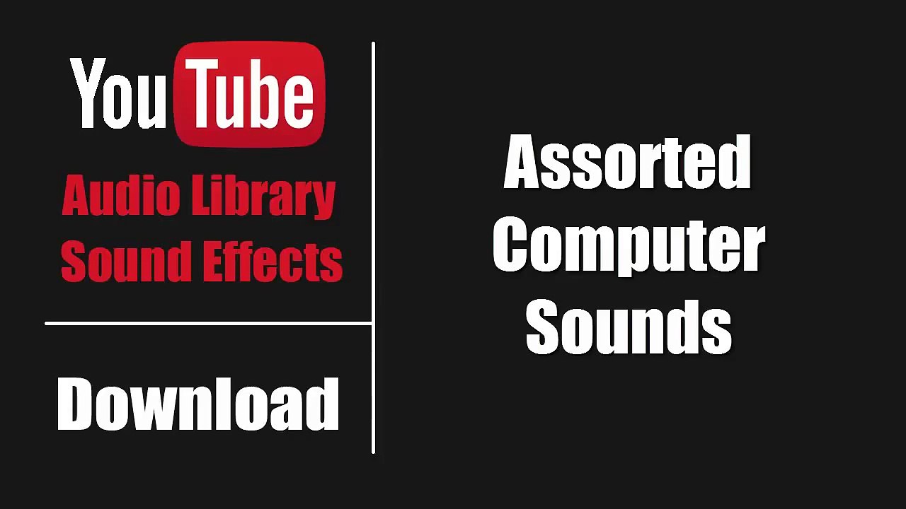 Assorted Computer Sounds | YouTube Sound Effects Download