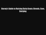Storey's Guide to Raising Dairy Goats: Breeds Care Dairying Read PDF Free
