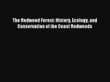 The Redwood Forest: History Ecology and Conservation of the Coast Redwoods Read PDF Free