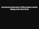 Late Victorian Holocausts: El Niño Famines and the Making of the Third World Read Online Free