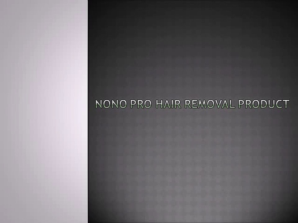 Nono pro hair removal product