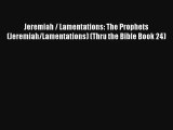 Read Jeremiah / Lamentations: The Prophets (Jeremiah/Lamentations) (Thru the Bible Book 24)
