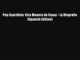Pep Guardiola: Otra Manera de Ganar - La Biografia (Spanish Edition) Read PDF Free