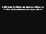 Read 3000 Deep-Sky Objects: An Annotated Catalogue (The Patrick Moore Practical Astronomy Series)